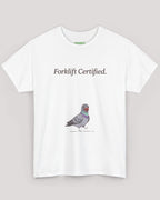 Forklift Certified Pigeon Tee