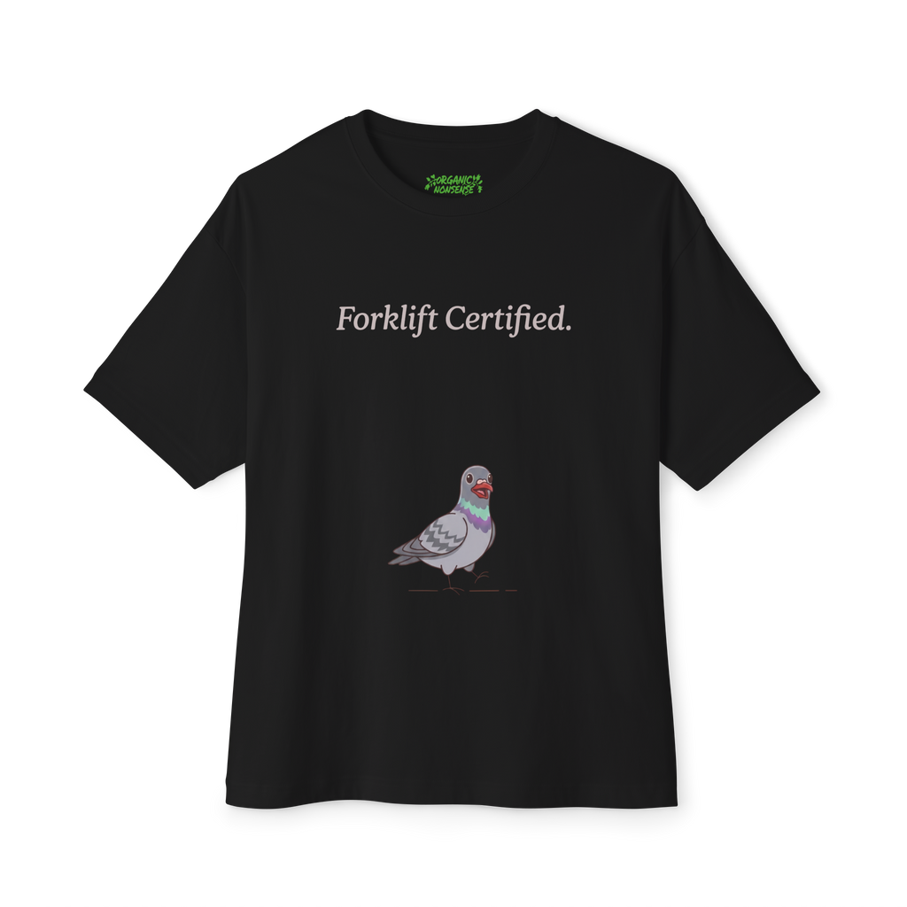 Forklift Certified Oversized Pigeon Tee