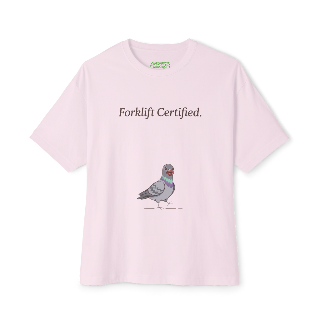 Forklift Certified Oversized Pigeon Tee