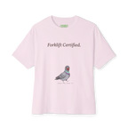 Forklift Certified Oversized Pigeon Tee
