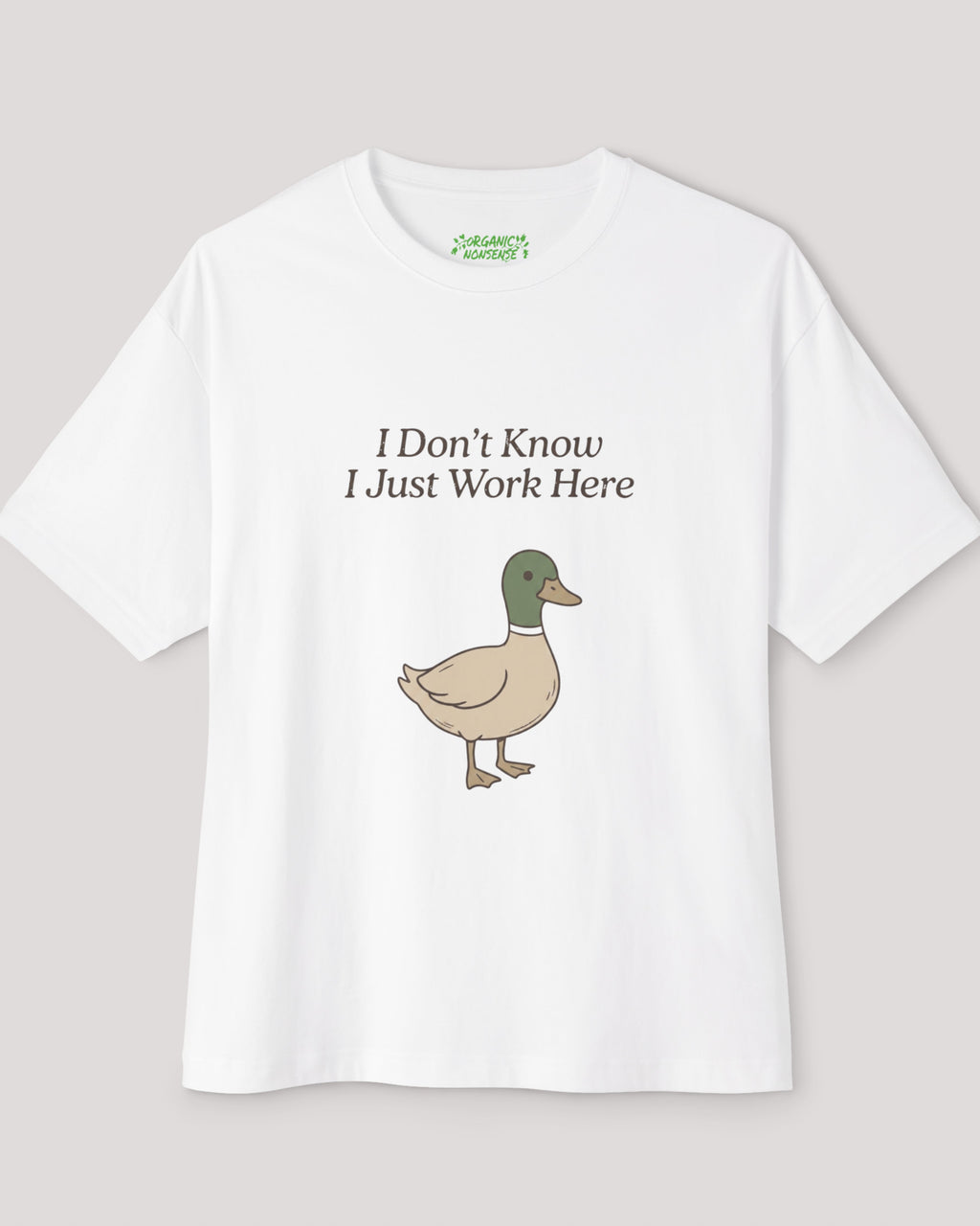 I Just Work Here Oversized Duck Tee