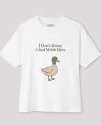I Just Work Here Oversized Duck Tee