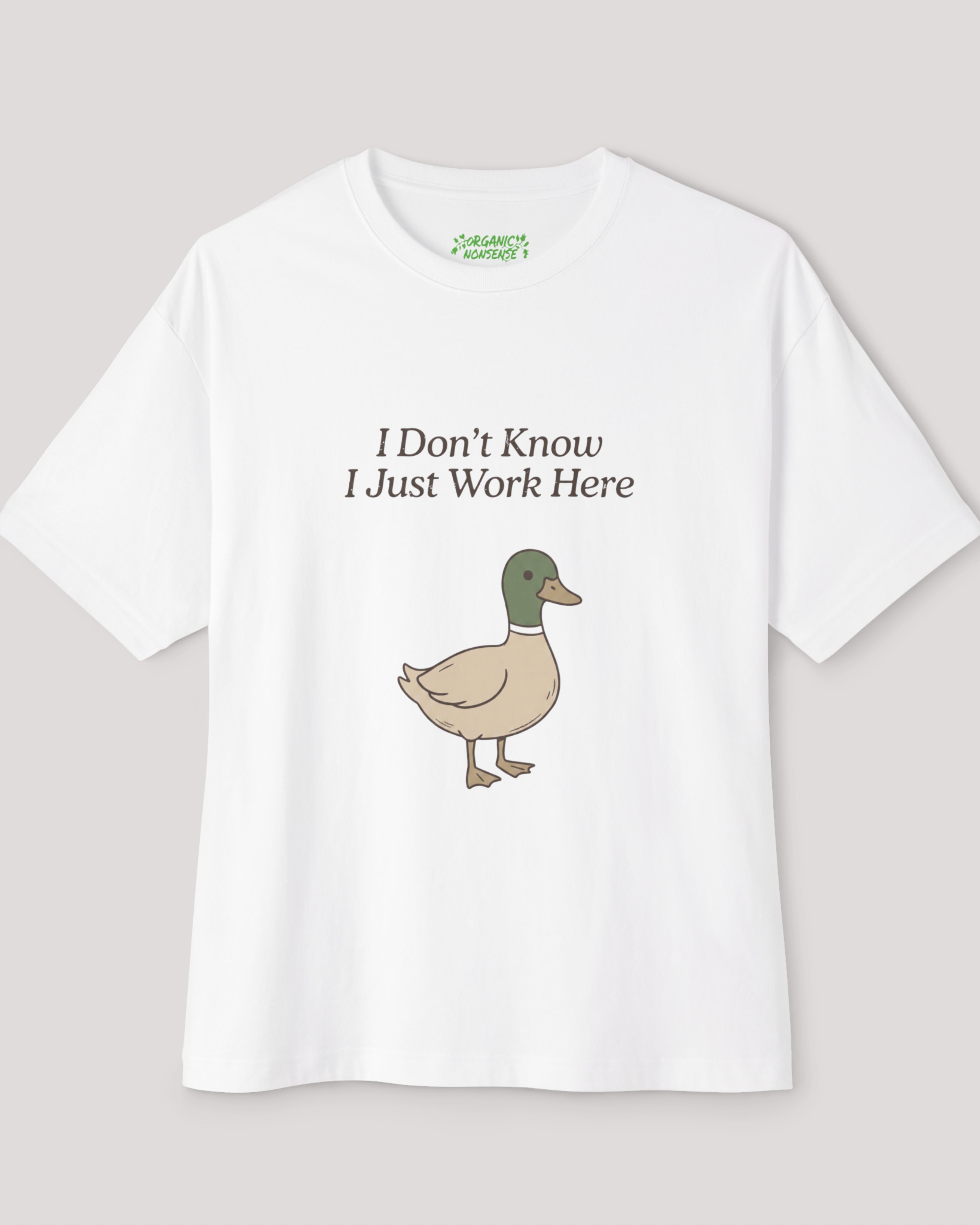 I Just Work Here Oversized Duck Tee