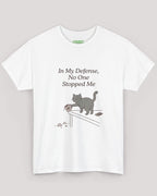 In My Defense, No One Stopped Me Cat Tee