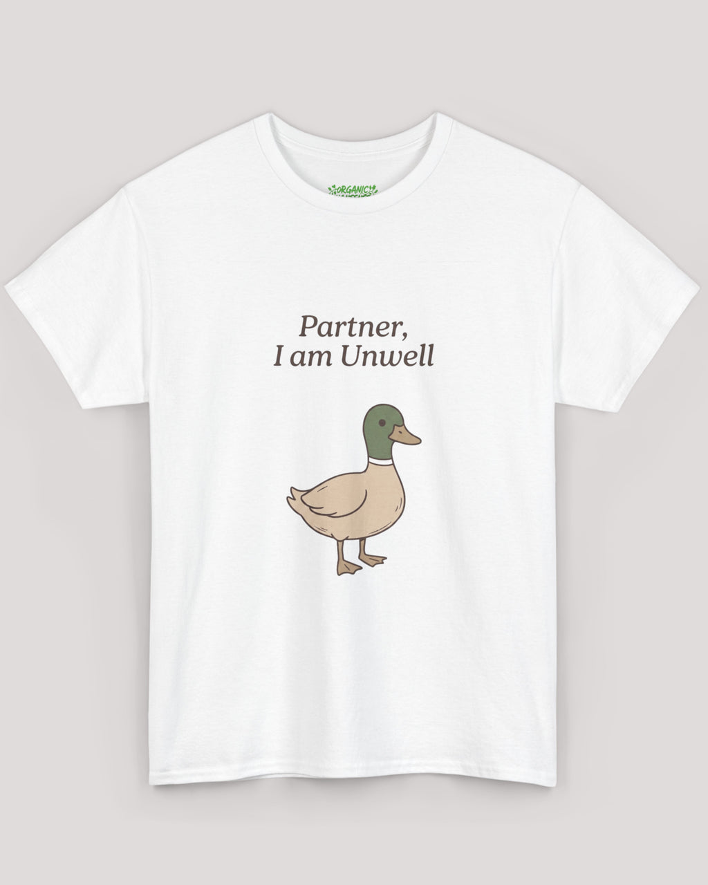 Partner, I Am Unwell Duck Tee