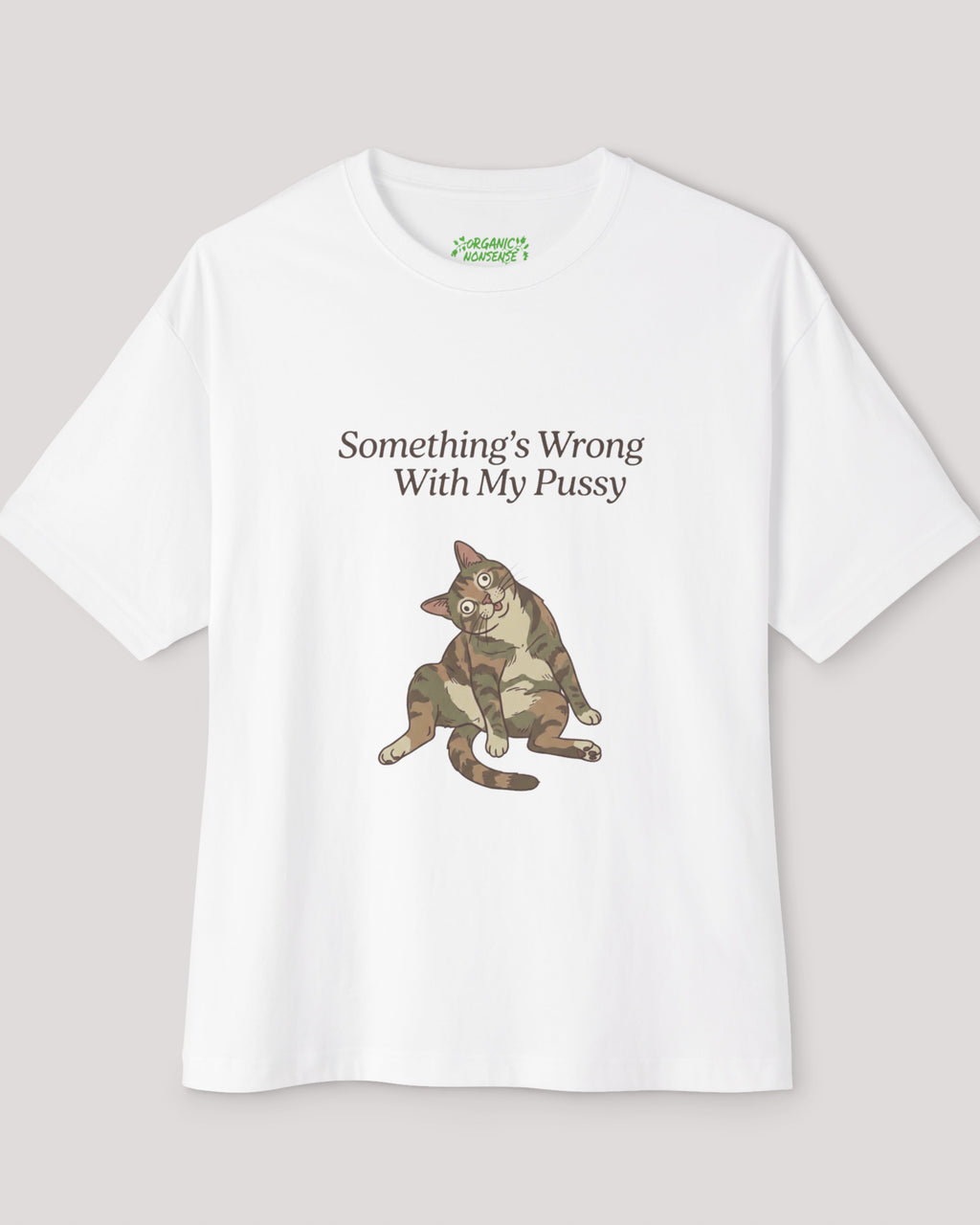Something’s Wrong With My Pussy Oversized Cat Tee