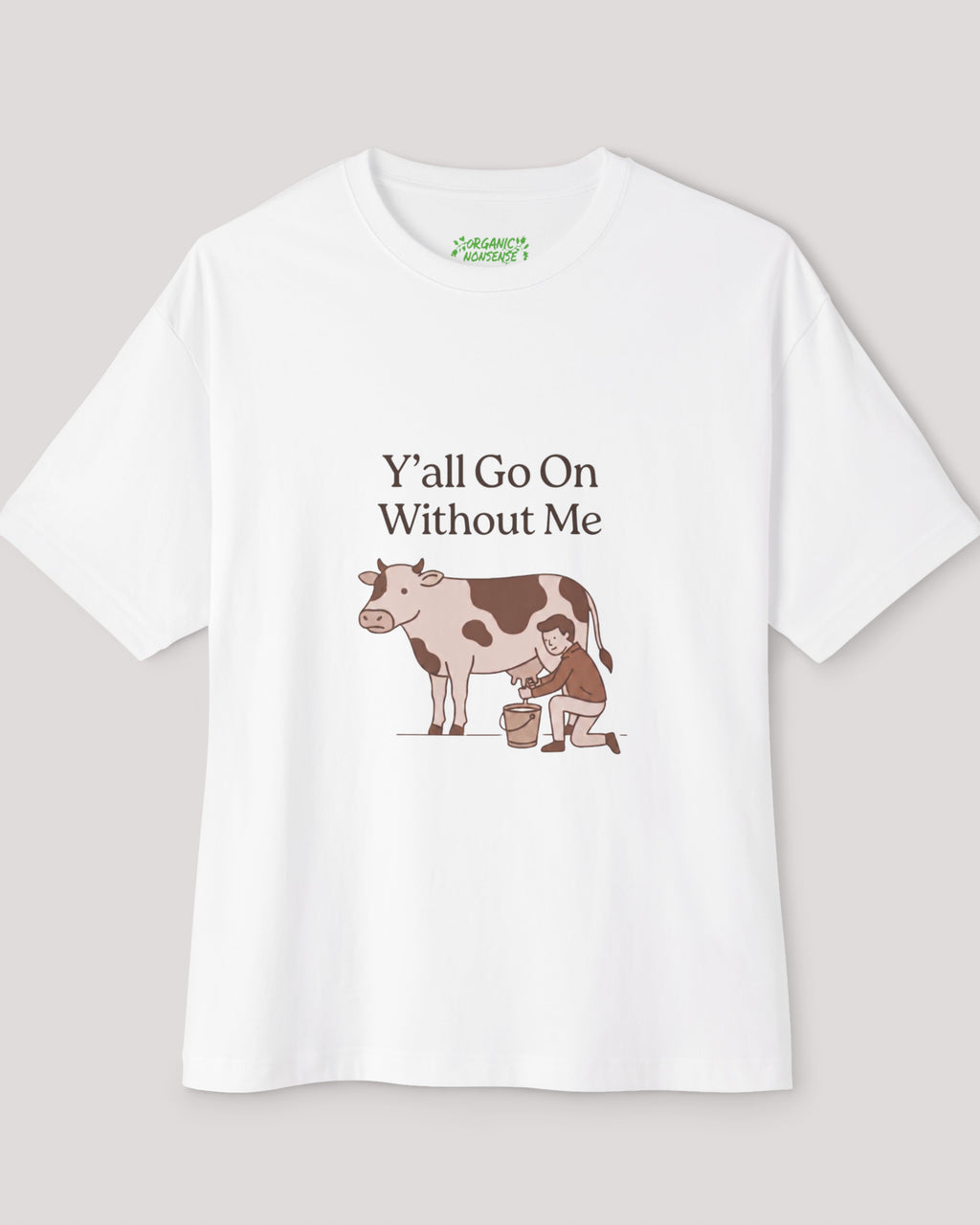 Y'all Go On Without Me Oversized Cow Tee