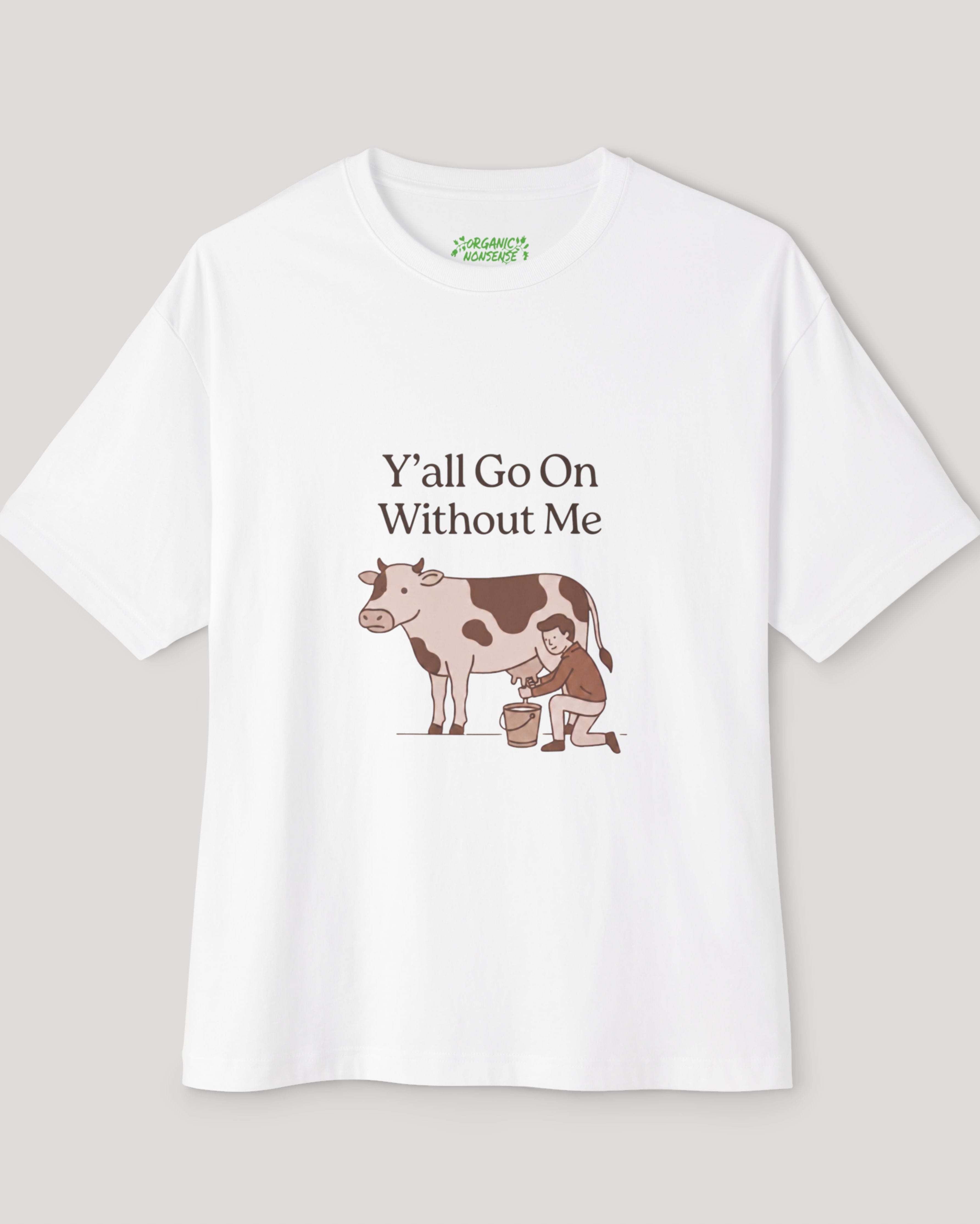 Y'all Go On Without Me Oversized Cow Tee