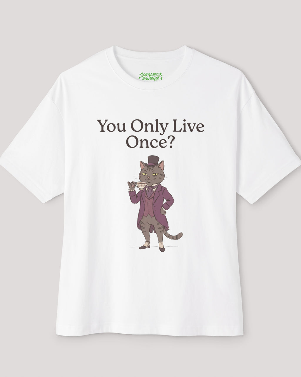 You Only Live Once? Oversized Cat Tee