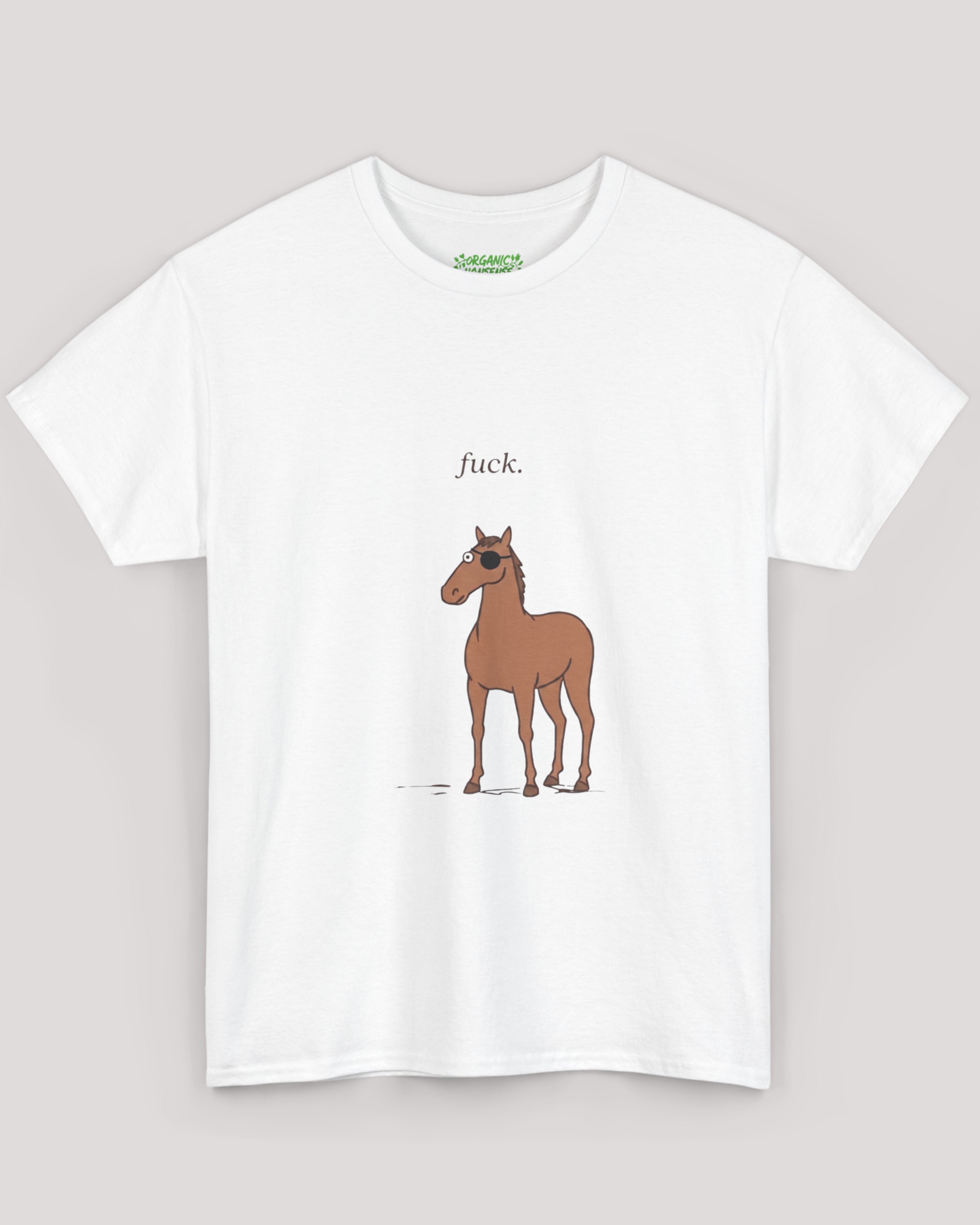 fuck. Horse Tee