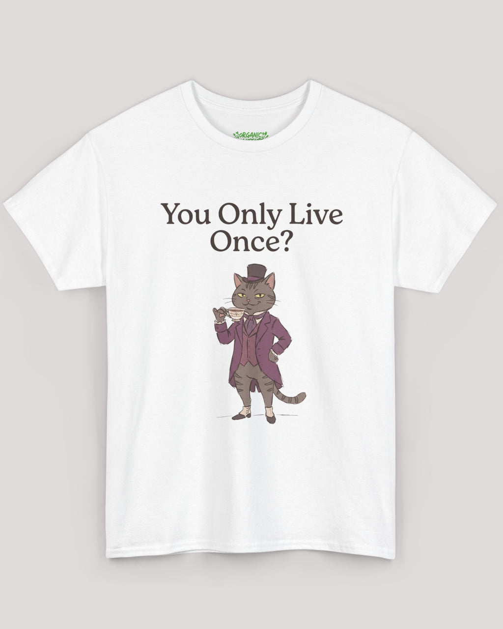 You Only Live Once? Cat Tee